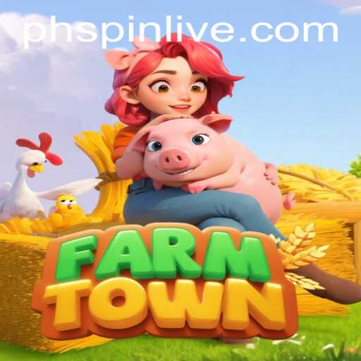 Exploring FarmTown: The Enchanting World of PHSpin